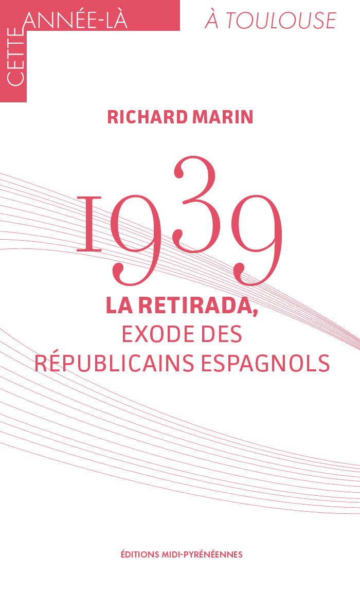 1939. La Retirada, exode des républicains espagnols