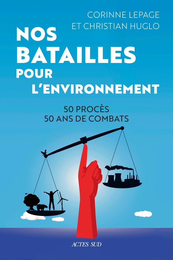 Nos batailles pour l’environnement: 50 procès – 50 ans de combats