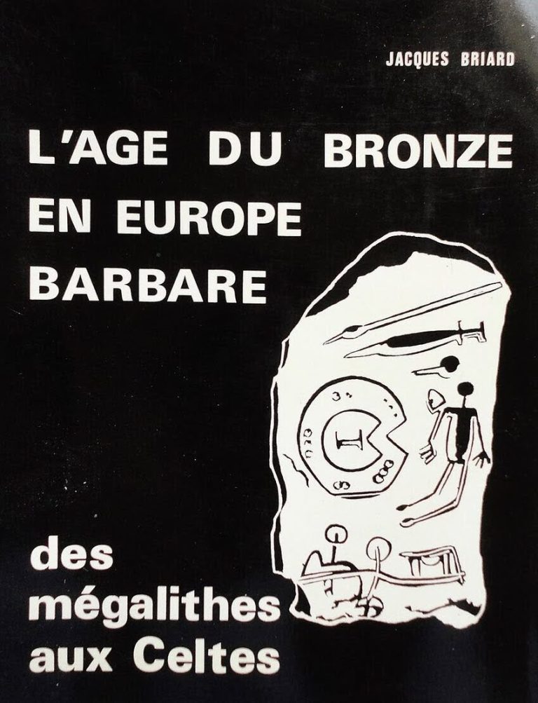 L’Âge du bronze en Europe barbare : Des mégalithes aux Celtes