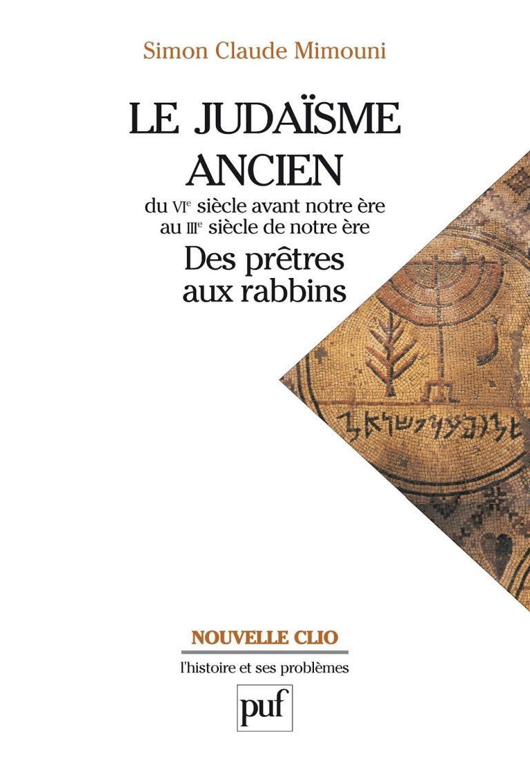 Le judaïsme ancien du VIe siècle avant notre ère au IIIe siècle de notre ère : des prêtres aux rabbins