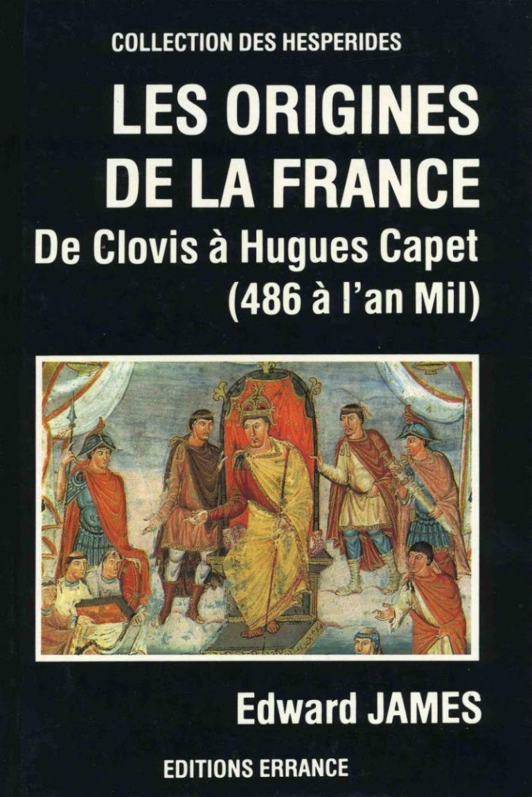 Les origines de la France de Clovis à Hugues Capet