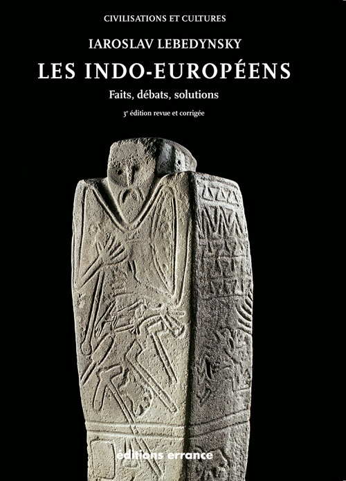 Les indo-européens : Faits, débats, solutions de Lebedynsky, Iaroslav