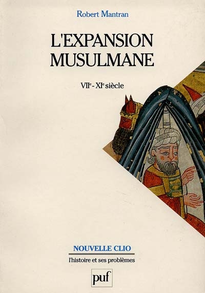 L’Expansion musulmane, VIIe-XIe siècles
